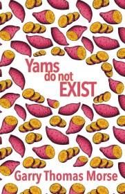 Cover: Yams do Not Exist by Garry Thomas Morse