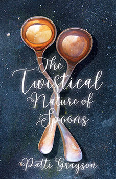 Cover: The Twistical Nature of Spoons by Patti Grayson. Two tarnished spoons with their handles twisted together on a speckled charcoal background