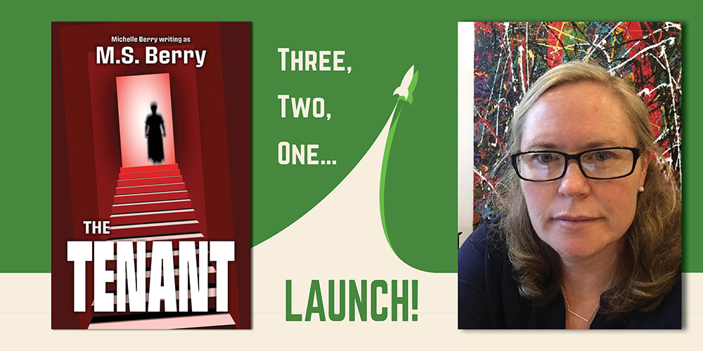 3-2-1 Launch! The Tenant by M.S. Berry. A rocket rising in to the sky beside a photo of Michelle Berry and the book cover of The Tenant by M.S. Berry.